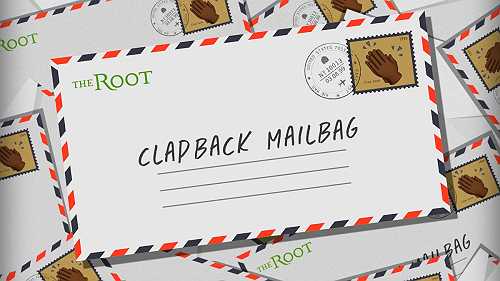 The Root's Clapback Mailbag: Stupid or Liar?