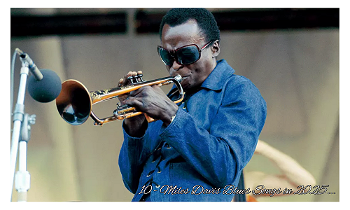 10 Essential Miles Davis Blues Songs to Celebrate Black History Month 2025.