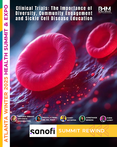 Rewind the Session: Clinical Trials - The Importance of Diversity, Community Engagement and Sickle Cell Disease Education