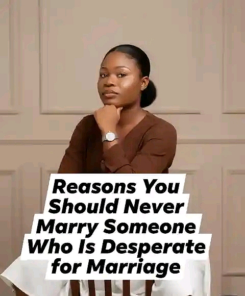 Reasons You Should Never Marry Someone Who Is Desperate for MarriageSee comments ⤵️ ...