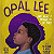 Book Suggestion: Opal Lee and What It Means to Be Free: The True Story of the Grandmother of Juneteenth