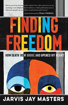 Finding Freedom -How Death Row Broke and Opened My Heart